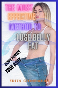 Most Effective Method To Lose Belly Fat