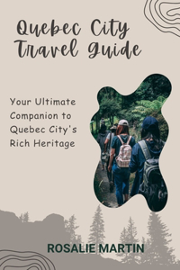 Quebec City Travel Guide