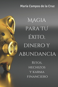 Magia para tu éxito, dinero y abundancia