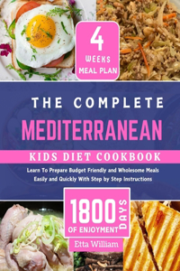 Complete MEDITERRANEAN Kids Diet Cookbook