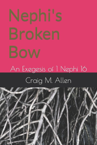 Nephi's Broken Bow