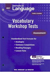 Holt Elements of Language, Third Course: Vocabulary Workshop Tests: Assessment