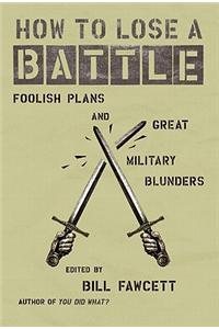 How to Lose a Battle