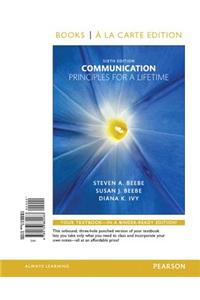 Communication: Principles for a Lifetime, Books a la Carte Edition Plus New Mycommunicationlab for Communication -- Access Card Packa