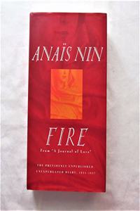 Fire: From "a Journal of Love" : The Unexpurgated Diary of Anais Nin, 1934-1937