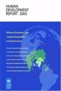 Human Development Report: Millennium Development Goals: A Compact Among Nations to End Human Poverty