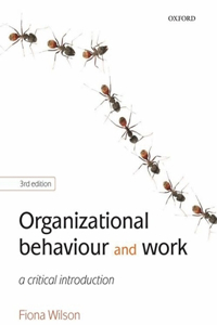 Organizational Behaviour and Work: A Critical Introduction