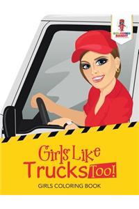 Girls Like Trucks Too!