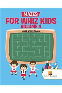 Mazes for Whiz Kids Volume 4