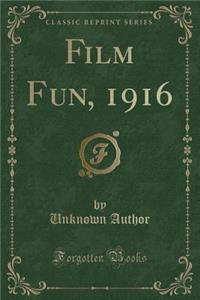 Film Fun, 1916 (Classic Reprint)