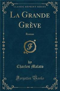 La Grande Greve: Roman (Classic Reprint)