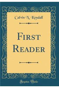 First Reader (Classic Reprint)