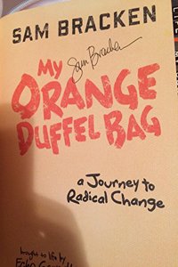 My Orange Duffel Bag: A Journey to Radical Change