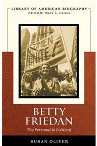 Betty Friedan: The Personal Is Political (Longman American Biography Series)