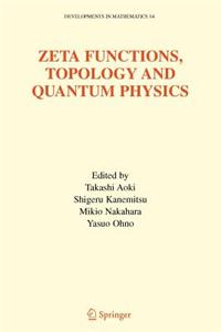 Zeta Functions, Topology and Quantum Physics