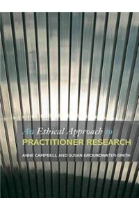 Ethical Approach to Practitioner Research