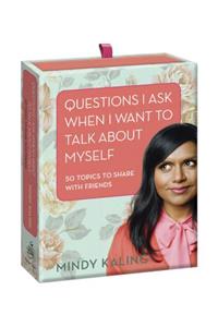 Questions I Ask When I Want to Talk About Myself