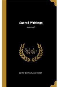 Sacred Writings; Volume 45