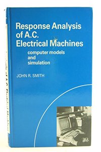 Response Analysis of a.c. Electrical Machines : Computer Models and Simulation