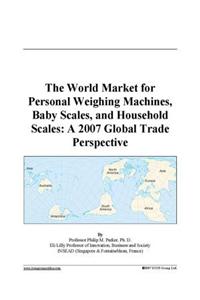 The World Market for Personal Weighing Machines, Baby Scales, and Household Scales