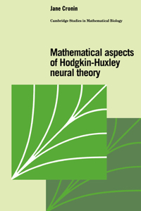 Mathematical Aspects of Hodgkin-Huxley Neural Theory