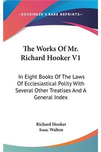 Works Of Mr. Richard Hooker V1