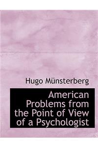 American Problems from the Point of View of a Psychologist
