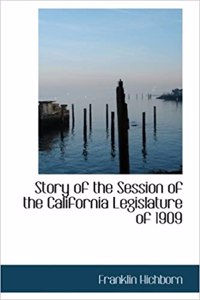 Story of the Session of the California Legislature of 1909