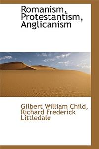 Romanism, Protestantism, Anglicanism