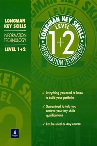 Longman Key Skills: Information Technology Level 1+2