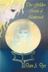 Golden Moon Of Alantriock