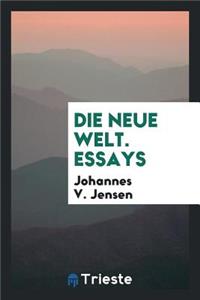 Die Neue Welt; Essays