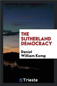 The Sutherland Democracy
