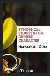 Synoptical Studies in the Chinese Character