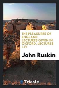 THE PLEASURES OF ENGLAND. LECTURES GIVEN