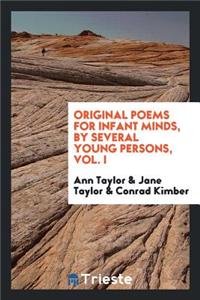 Original Poems for Infant Minds, by Several Young Persons [a. and J. Taylor and Others].
