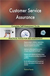 Customer Service Assurance Complete Self-Assessment Guide