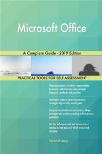 Microsoft Office A Complete Guide - 2019 Edition