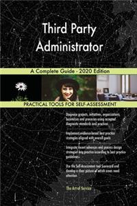 Third Party Administrator A Complete Guide - 2020 Edition