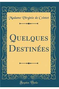 Quelques DestinÃ©es (Classic Reprint)