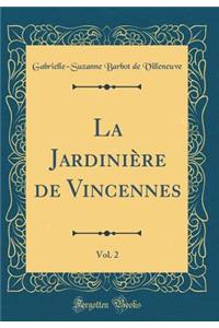 La Jardiniï¿½re de Vincennes, Vol. 2 (Classic Reprint)