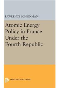 Atomic Energy Policy in France Under the Fourth Republic