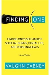 Finding One: Finding One's Self Amidst Societal Norms, Digital Life, and Pursuing Goals