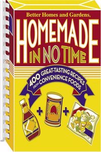 Homemade in No Time: 400 Great Tasting Recipes from Convenience Foods (Better Homes & Gardens S.)