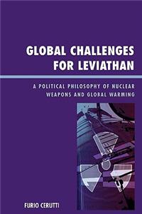 Global Challenges for Leviathan: A Political Philosophy of Nuclear Weapons and Global Warming