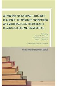 Advancing Educational Outcomes in Science, Technology, Engineering, and Mathematics at Historically Black Colleges and Universities