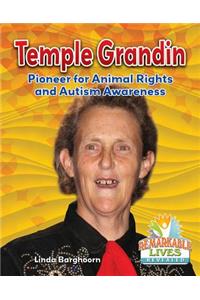 Temple Grandin: Pioneer for Animal Rights and Autism Awareness: Pioneer for Animal Rights and Autism Awareness