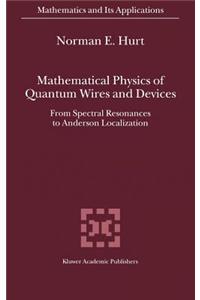 Mathematical Physics of Quantum Wires and Devices