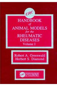 CRC Handbook of Animal Models for the Rheumatic Diseases, Volume I