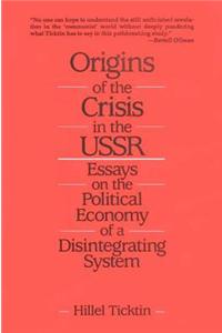 Origins of the Crisis in the U.S.S.R.